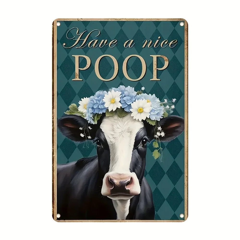 Rustic Floral Cow "Have a Poop" Aluminum Sign - 8x12" UV Printed, Durable Anti-Bend, Home Office Bedroom Decor, 1pc