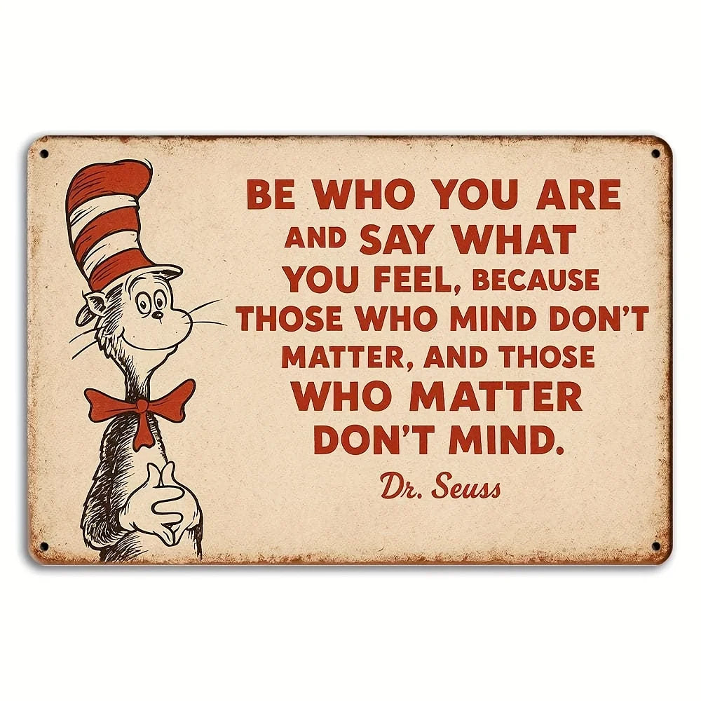 "Be Who You Are and Say What You Feel" Dr. Seuss metal sign, 20x30cm.