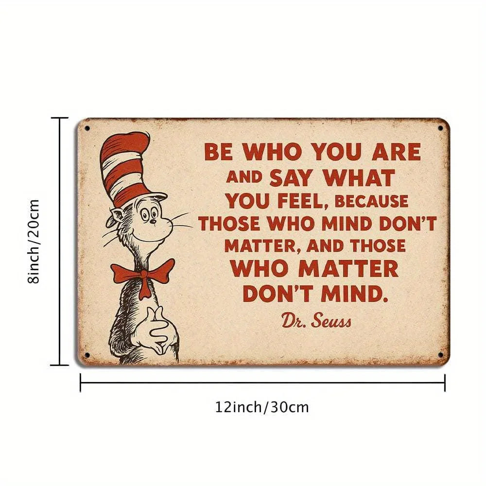 "Be Who You Are and Say What You Feel" Dr. Seuss metal sign, 20x30cm.