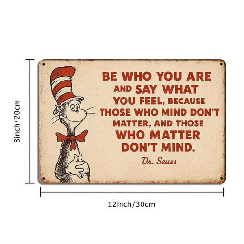 "Be Who You Are and Say What You Feel" Dr. Seuss metal sign, 20x30cm.