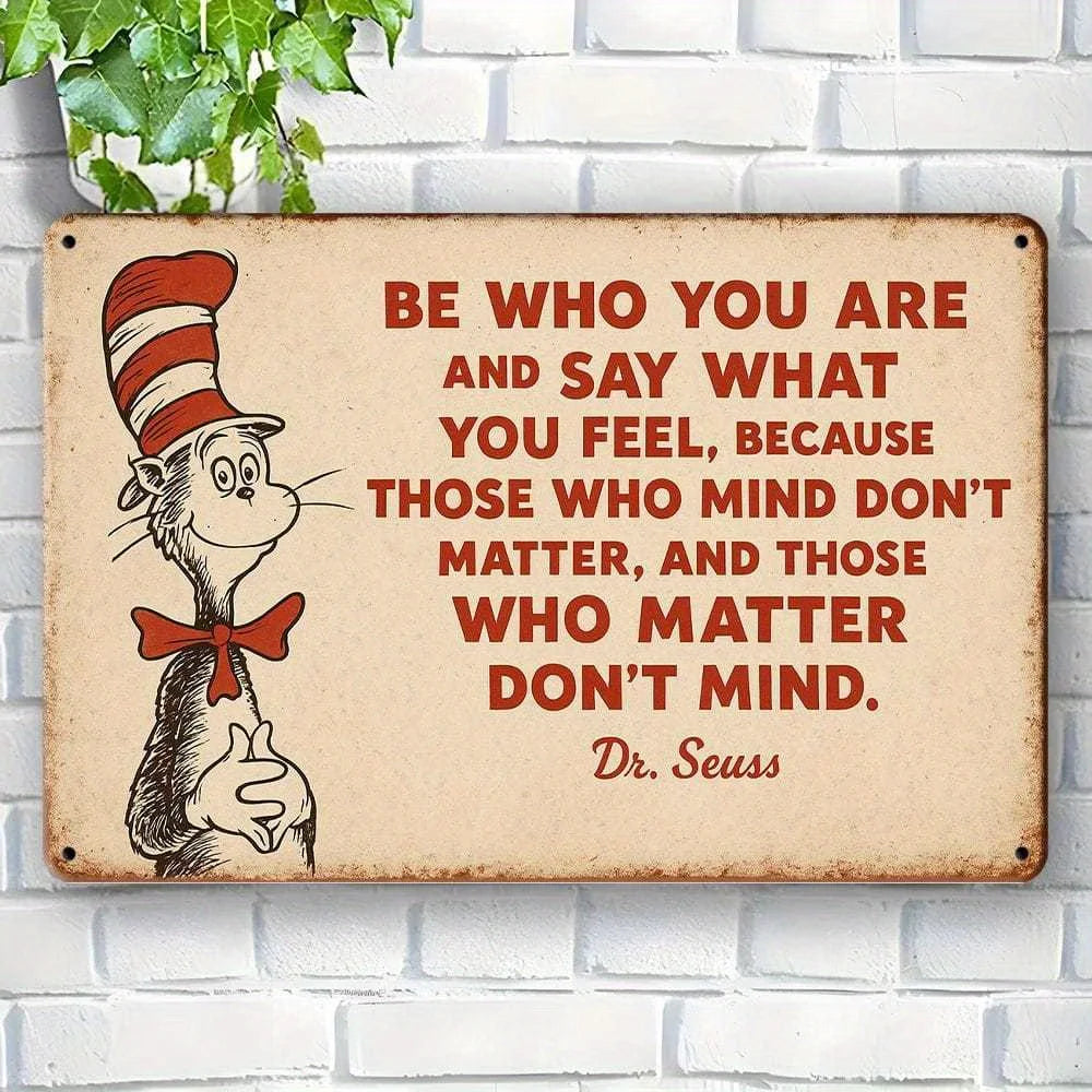 "Be Who You Are and Say What You Feel" Dr. Seuss metal sign, 20x30cm.