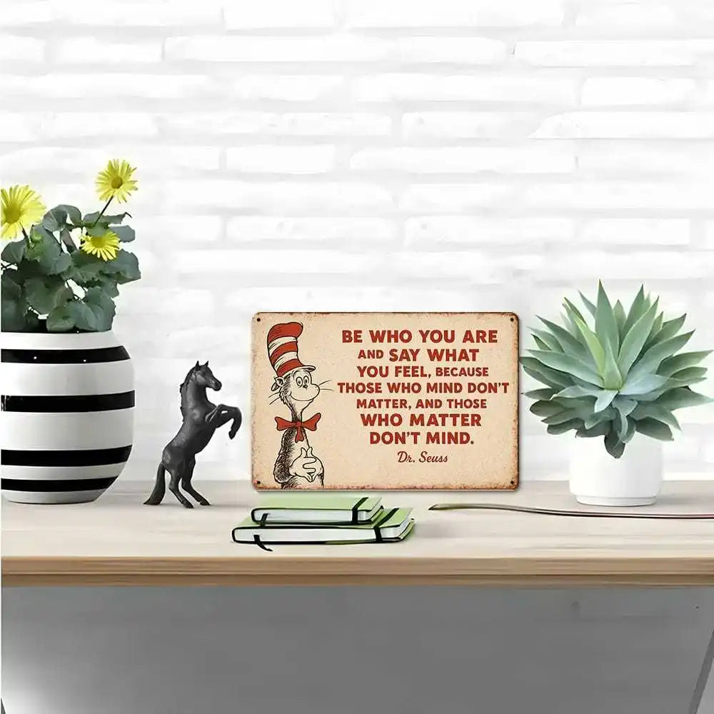 "Be Who You Are and Say What You Feel" Dr. Seuss metal sign, 20x30cm.