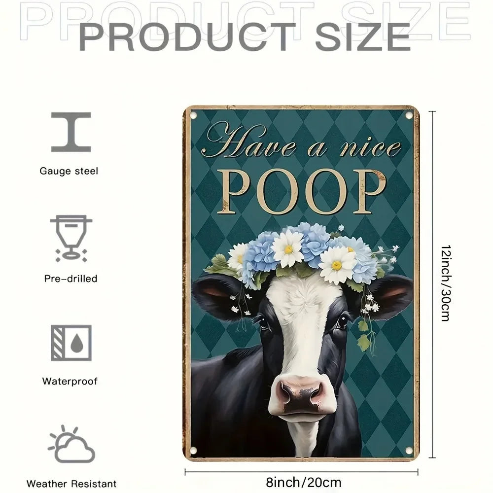 Rustic Floral Cow "Have a Poop" Aluminum Sign - 8x12" UV Printed, Durable Anti-Bend, Home Office Bedroom Decor, 1pc