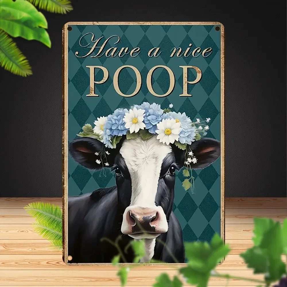 Rustic Floral Cow "Have a Poop" Aluminum Sign - 8x12" UV Printed, Durable Anti-Bend, Home Office Bedroom Decor, 1pc